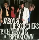 7inch Vinyl Single - Jason & The Scorchers - 19th Nervous Breakdown