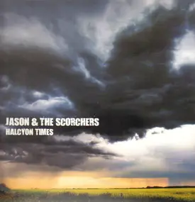 Jason & the Scorchers - Halcyon Times
