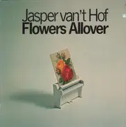 Jasper Van't Hof - Flowers Allover