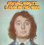 Jasper Carrott - A Pain In The Arm