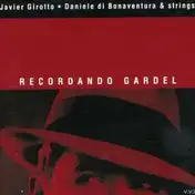 Javier Girotto - Recordando Gardel