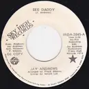 7inch Vinyl Single - Jay Andrews - See Daddy