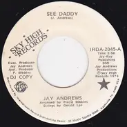 Jay Andrews - See Daddy