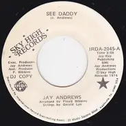 Jay Andrews - See Daddy