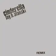 Jay Alanski - Cinderella (Remix)
