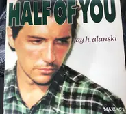 Jay Alanski - Half Of You