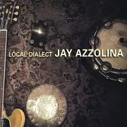 CD - Jay Azzolina - Local Dialect - digipak