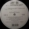 12inch Vinyl Single - Jay Be - ... Nothing But Pain