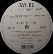 Jay Be - ... Nothing But Pain
