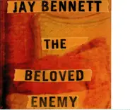 Jay Bennett - The Beloved Enemy