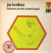 Jay Berliner - Bananas Are Not Created Equal