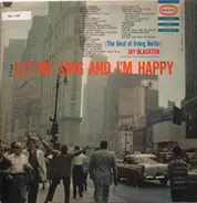 Jay Blackton - Let Me Sing And I'm Happy: The Best Of Irving Berlin