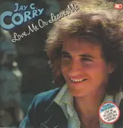 Jay C Corry - Love Me Or Leave Me