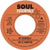 7inch Vinyl Single - Jay D. Martin /Sam Williams - By Yourself / Love Slipped Through My Fingers
