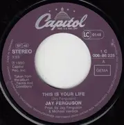 7inch Vinyl Single - Jay Ferguson - This Is Your Life