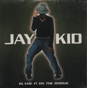 Jay-Kid - Blame It On The Boogie