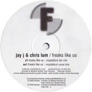 Jay J & Chris Lum - Freaks Like Us Part 2 - Mojolators Mixes