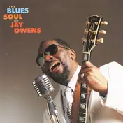 Jay Owens - The Blues Soul of Jay Owens