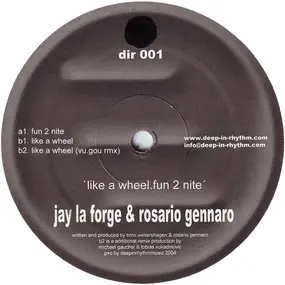 Jay La Forge & Rosario Gennaro - Like A Wheel / Fun 2 Nite