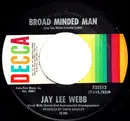 7inch Vinyl Single - Jay Lee Webb - Broad Minded Man / Get A Lot While You're Young