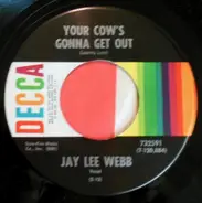 Jay Lee Webb - Your Cow's Gonna Get Out / Finance Company Waltz