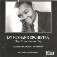 Jay McShann And His Orchestra - Blues From Kansas City