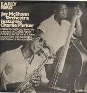 Jay McShann And His Orchestra Featuring Charlie Parker - Early Bird