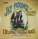 LP - Jay Round With The Williams Family - Columbus Stockade Blues