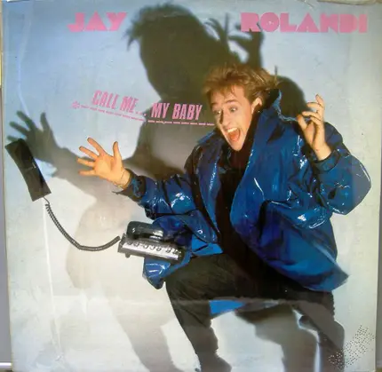 Jay Rolandi - Call Me... My Baby