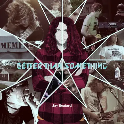 Jay Reatard - Better than Something