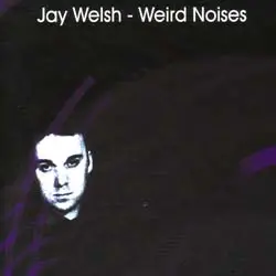 Jay Welsh - Weird Noises