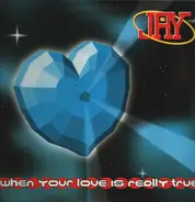Jay - When Your Love Is Really True