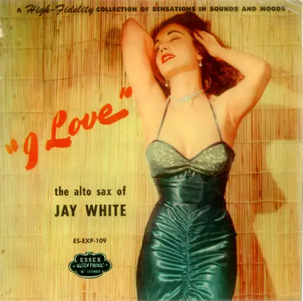 Jay White - A High Fidelity Collection Of Sensations In Sounds And Moods