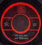 Jay Wiggins - Sad Girl / No Not Me