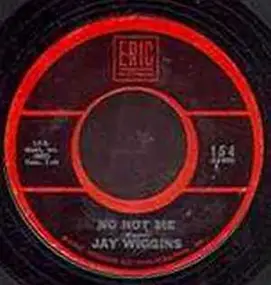 Jay Wiggins - Sad Girl / No Not Me