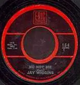 Jay Wiggins - Sad Girl / No Not Me