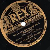 Jay Wilbur And His Band - The Winds In The West / We'll Go Riding On A Rainbow