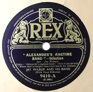Jay Wilbur And His Band - Alexander's Ragtime Band - Selection / Alexander's Ragtime Band - Selection (Contd.)