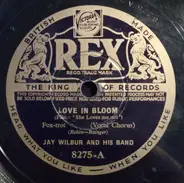 Jay Wilbur And His Band - Love In Bloom / Straight From The Shoulder, Right From The Heart