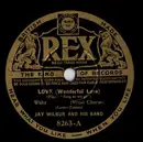 Schellack - Jay Wilbur And His Band - Love (Wonderful Love) / Sing As We Go