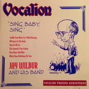 CD - Jay Wilbur And His Band - Sing, Baby, Sing