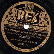 Jay Wilbur And His Band - The Wedding Of Mr. Mickey Mouse / It's The Talk Of The Town