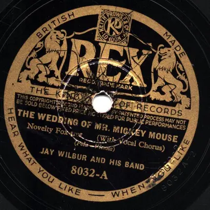 Jay Wilbur And His Band - The Wedding Of Mr. Mickey Mouse / It's The Talk Of The Town