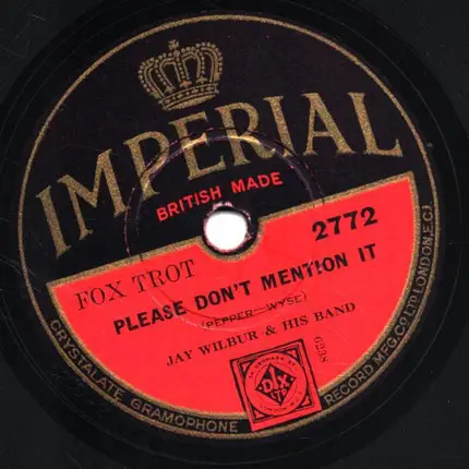 Jay Wilbur And His Band - Looking On The Bright Side / Please Don't Mention It