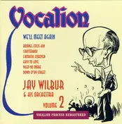 Jay Wilbur & His Orchestra - We'll Meet Again (Volume 2)