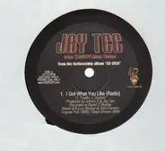 Jay Tee - I Got What You Like / Shake Yo'Thang