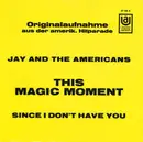 7inch Vinyl Single - Jay & The Americans - This Magic Moment - Mono