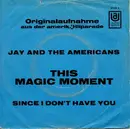 7inch Vinyl Single - Jay & The Americans - This Magic Moment - Mono