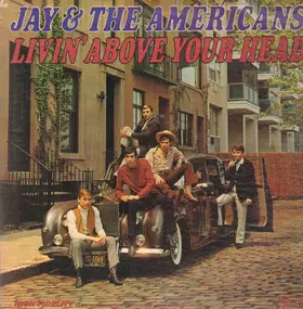 Jay & the Americans - Livin' Above Your Head