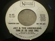 Jay & The Americans - Think Of The Good Times